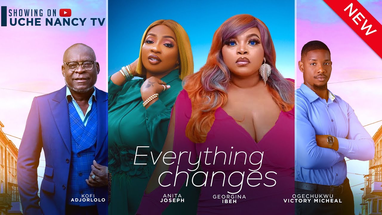 You are currently viewing Everything Changes (2024) – Nollywood Movie