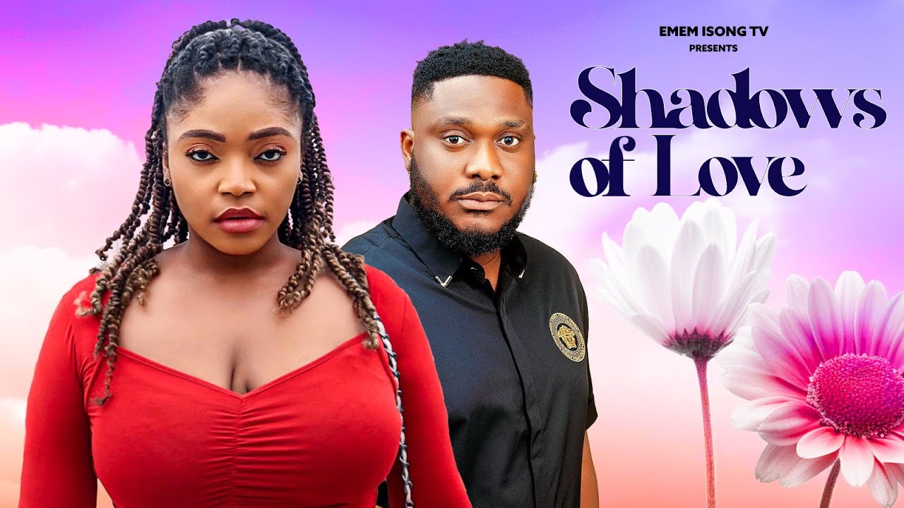 You are currently viewing Shadows of Love (2024) – Nollywood Movie