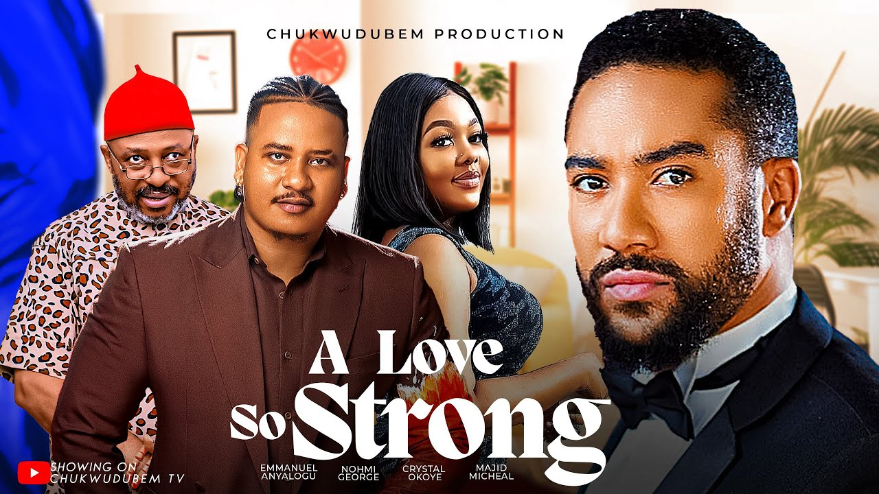 You are currently viewing A Love So Strong (2024) – Nollywood Movie