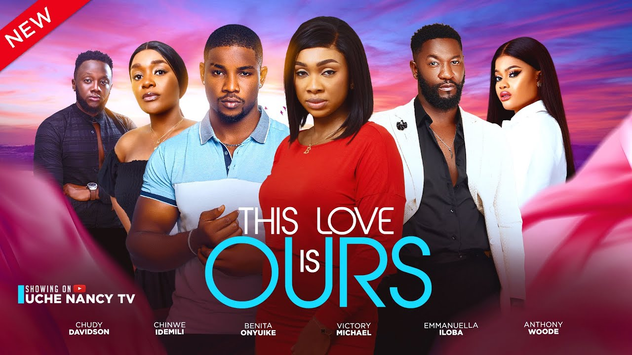 You are currently viewing This Love is Ours (2024) – Nollywood Movie