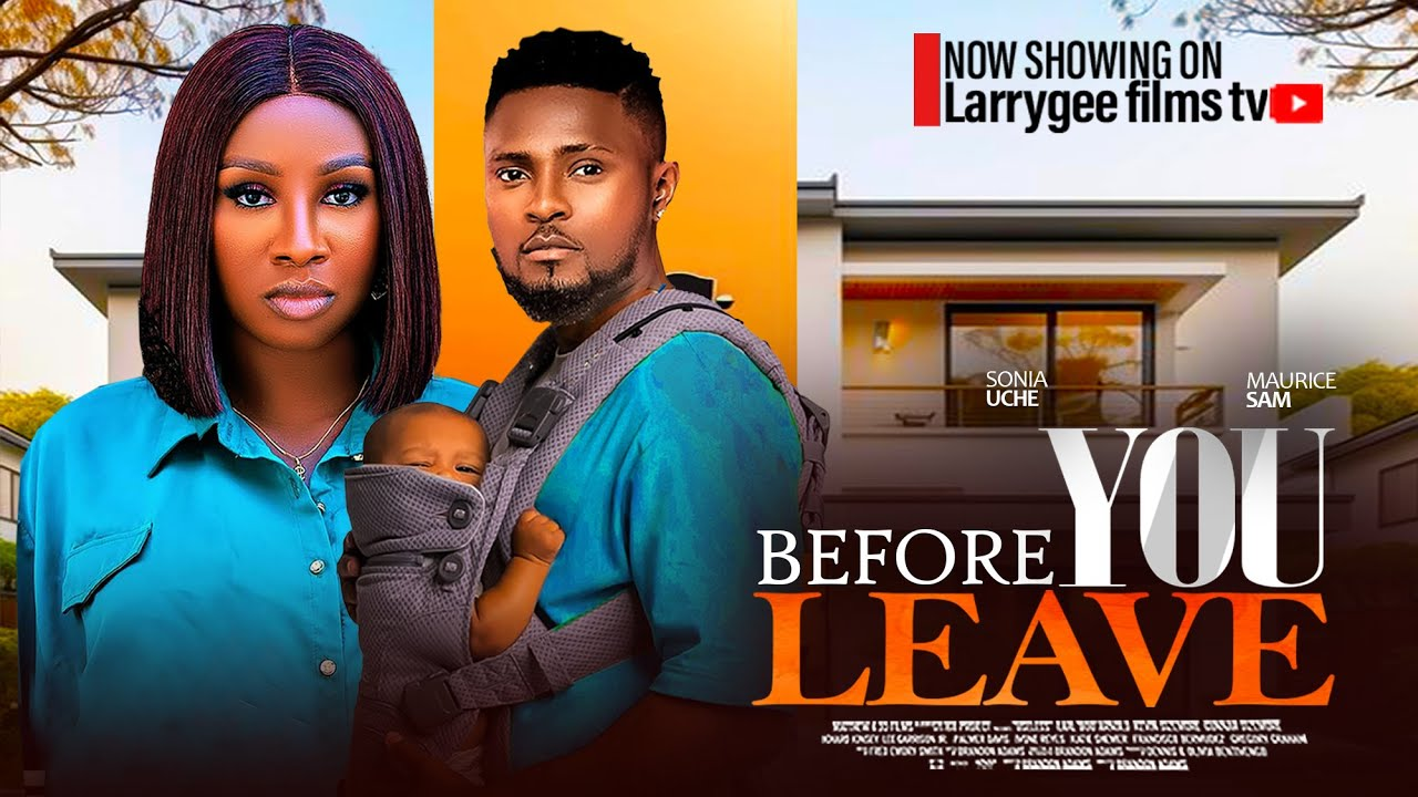 You are currently viewing Before You Leave (2024) – Nollywood Movie