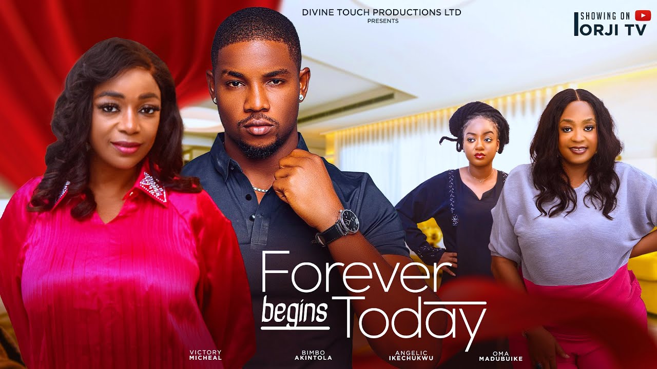 You are currently viewing Forever Begins Today (2024) – Nollywood Movie