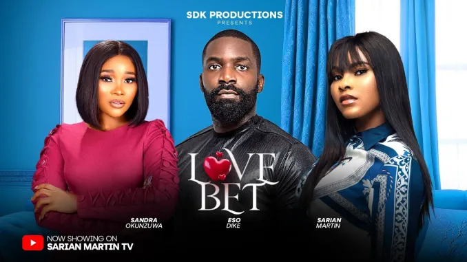 You are currently viewing Love Bet (2024) – Nollywood Movie