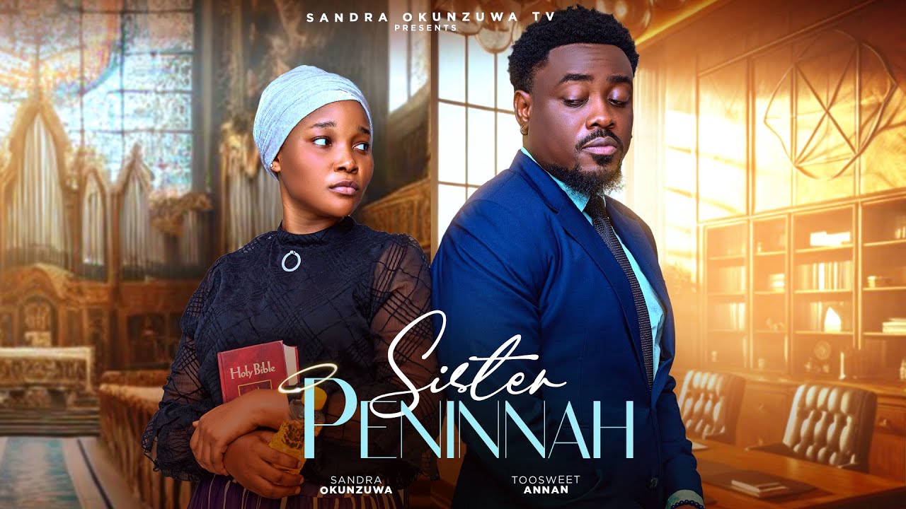 You are currently viewing Sister Peninah (2025) – Nollywood Movie