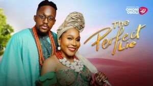 Read more about the article The Perfect Lie (2025) – Nollywood Movie