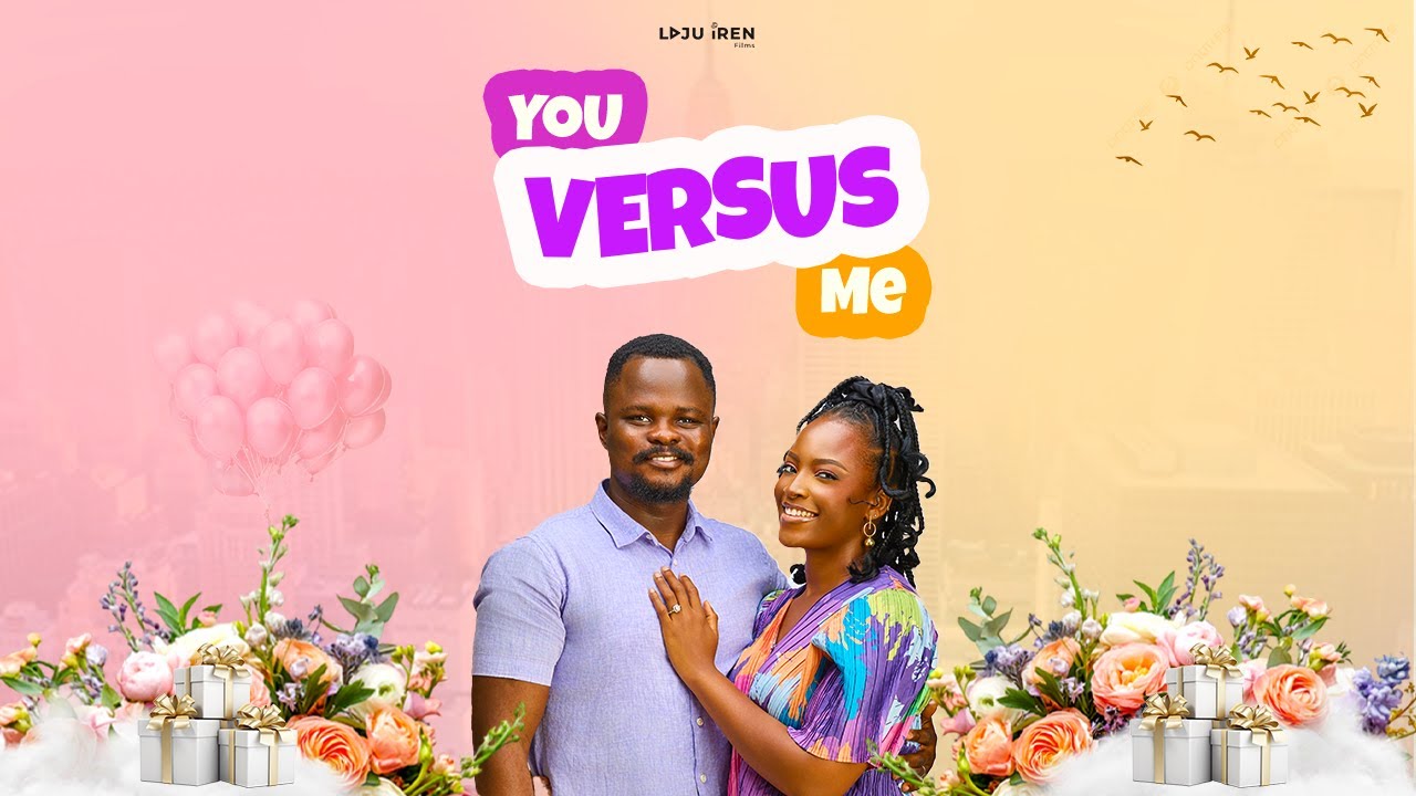 You are currently viewing You Versus Me (2025) – Nollywood Movie