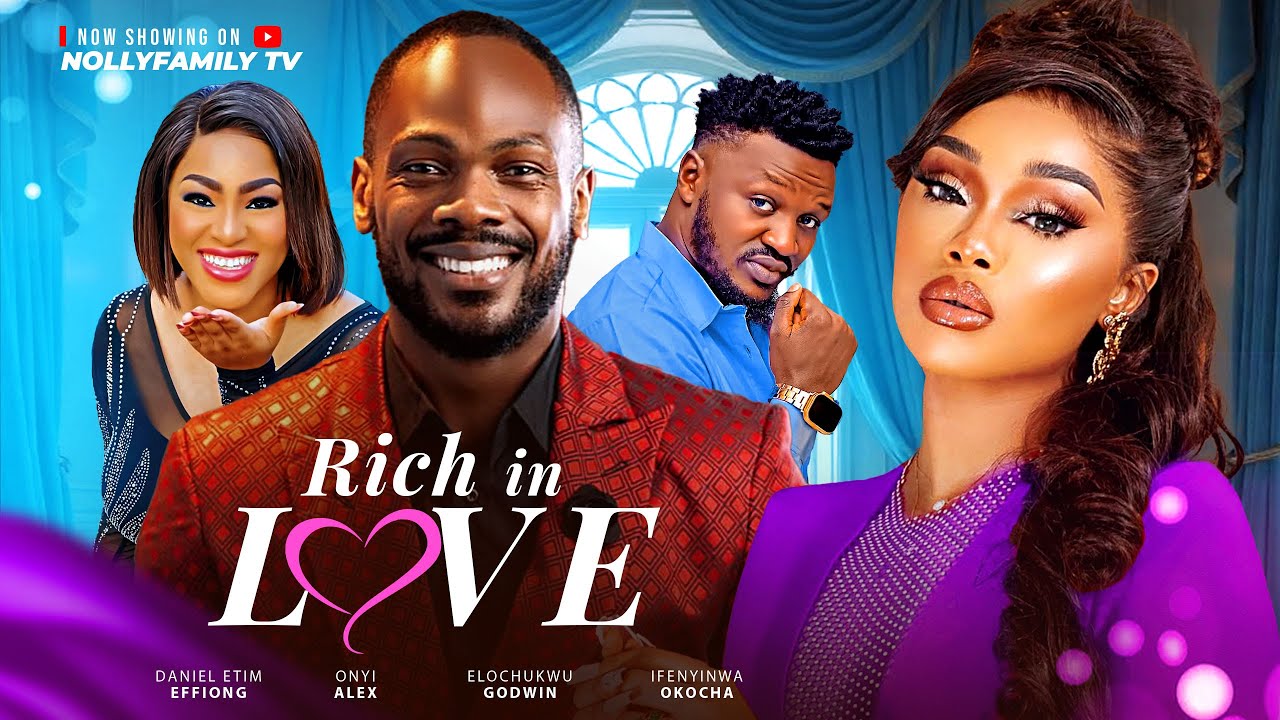 You are currently viewing Rich In Love (2025) – Nollywood Movie