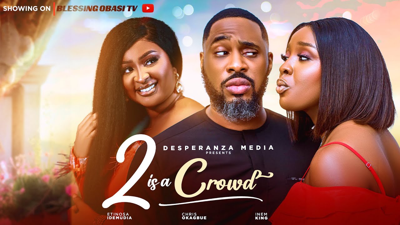 You are currently viewing Two is a Crowd (2025) – Nollywood Movie