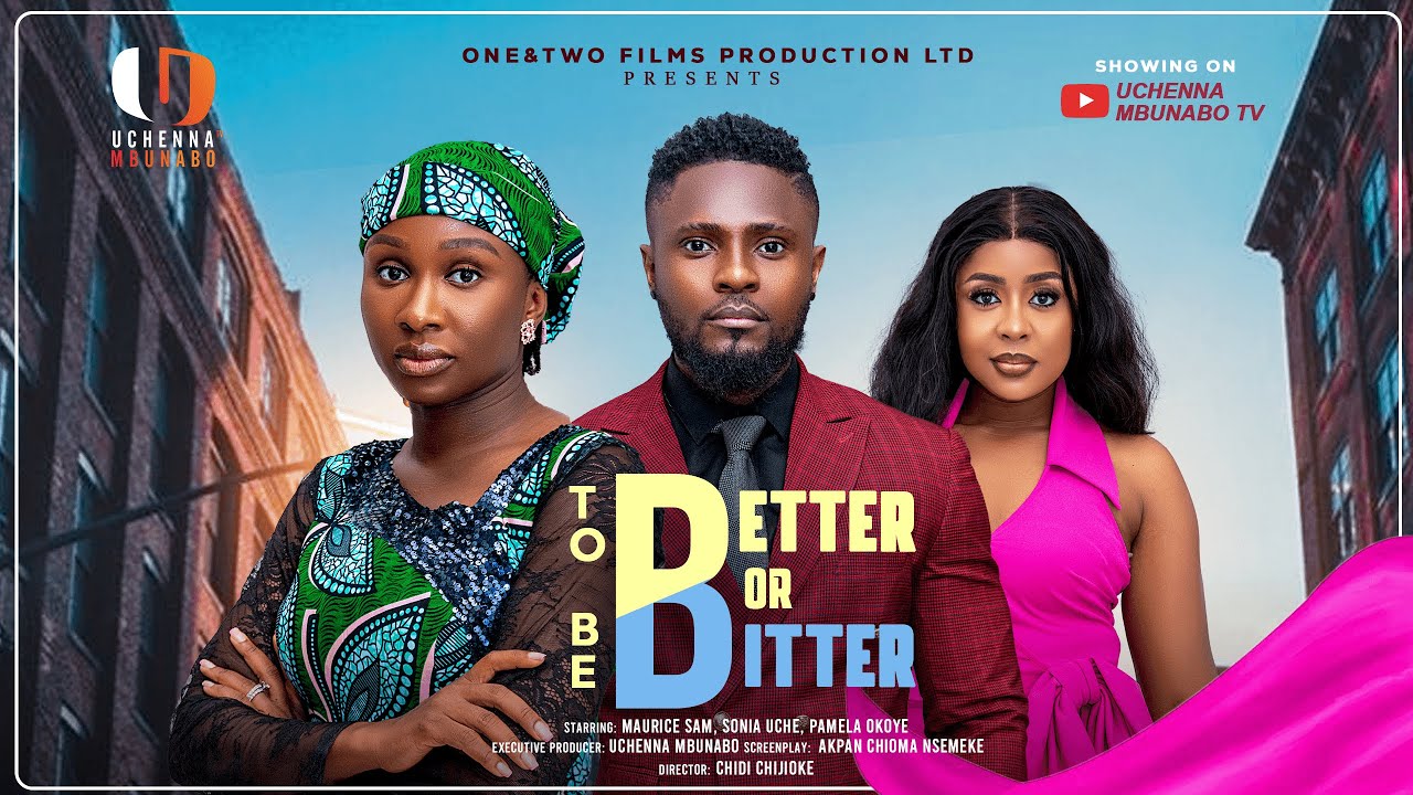 You are currently viewing To Be Better or Bitter (2025) – Nollywood Movie
