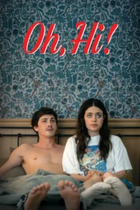 Read more about the article Oh, Hi! (2025)