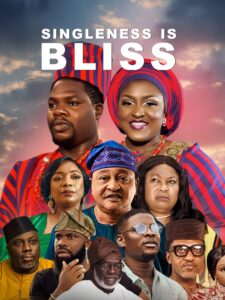 Read more about the article Singleness is Bliss (2024) – Nollywood Movie