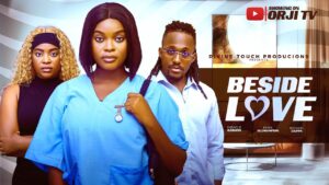 Read more about the article Beside Love (2025) – Nollywood Movie