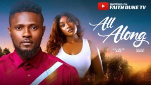 Read more about the article All Along (2025) – Nollywood Movie