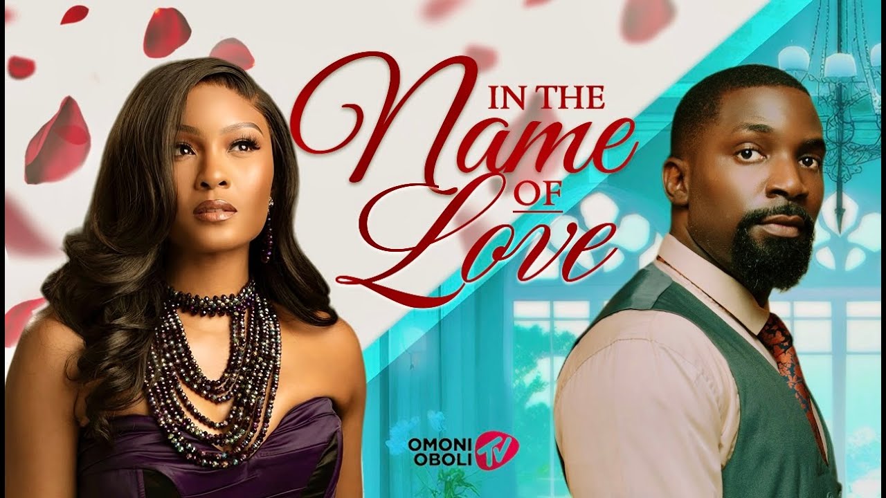 You are currently viewing In The Name of Love (2025) – Nollywood Movie