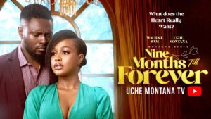 Read more about the article Nine Months Till Forever (2025) – Nollywood Movie