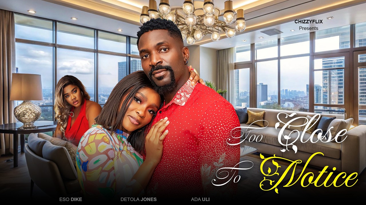 Read more about the article Too Close To Notice (2026)- Nollywood Movie